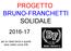 PROGETTO BRUNO-FRANCHETTI SOLIDALE