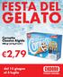 Maxibon Nestle 380 gr (al kg 4,97) 1,89. Agrigelato Cascina Biraga. gusti assortiti. 250 gr (al kg 11,60) 2,90. Fior di Latte di Bufala Icebu