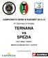 CAMPIONATO SERIE B EUROBET ^ Giornata di Andata. TERNANA vs SPEZIA. Terni, Stadio Liberati. Martedì 24 settembre ore 20.