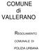 COMUNE di VALLERANO REGOLAMENTO POLIZIA URBANA COMUNALE DI