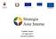 Unione Europea Fondo Europeo di Sviluppo Regionale. Castello Tesino 27 luglio 2017 Incontro pubblico