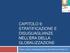 CAPITOLO 9: STRATIFICAZIONE E DISUGUAGLIANZE NELL ERA DELLA GLOBALIZZAZIONE. Croteau, Hoynes, Sociologia generale 2e, 2018 McGraw-Hill (Italy) S.r.l.