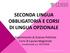 SECONDA LINGUA OBBLIGATORIA E CORSI DI LINGUA OPZIONALE