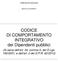 CODICE DI COMPORTAMENTO INTEGRATIVO dei Dipendenti pubblici