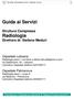 Ospedale Latisana Radiologia piano 1 corridoio a destra del padiglione nuovo via Sabbionera, 45 - Latisana Centralino Ospedale telefono