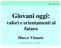 Milano, 26 marzo Giovani oggi: valori e orientamenti al futuro. Marco Vinante. Sociologia dell educazione, a.a. 2011/2012