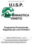 Programma Promozionale Regionale Veneto 2013/2014 U.I.S.P. LEGA GINNASTICA VENETO. Programma Promozionale Regionale per corsi formativi