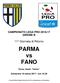 CAMPIONATO LEGA PRO GIRONE B. 11^ Giornata di Ritorno. PARMA vs FANO. Parma, Stadio Tardini. Domenica 19 marzo ore 16.