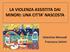 LA VIOLENZA ASSISTITA DAI MINORI: UNA CITTA NASCOSTA. Valentina Morandi Francesca Salvini