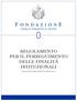 REGOLAMENTO PER IL PERSEGUIMENTO DELLE FINALITÀ ISTITUZIONALI. (Approvato dal Consiglio di Indirizzo il 25 febbraio 2019)