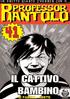 IL CATTIVO BAMBINO. Ideazione, rime e supervisione di Fabrizio Fassio PUBBLICAZIONE MENSILE SENZA SCOPO DI LUCRO. Testi di FABRIZIO FASSIO