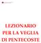 LEZIONARIO PER LA VEGLIA DI PENTECOSTE