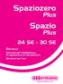 Spaziozero. Spazio. Plus. Plus 24 SE - 30 SE. Dati tecnici Istruzioni per l installazione, Istruzioni per l uso. la regolazione e la manutenzione