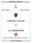 SERIE BKT 2018/2019 COSENZA CALCIO U.S. CREMONESE. Domenica 17 febbraio ore 15:00, Stadio S.Vito Gigi Marulla