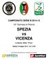 CAMPIONATO SERIE B ^ Giornata di Ritorno. SPEZIA vs VICENZA. La Spezia, Stadio Picco. Sabato 9 maggio ore 15.00