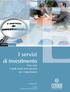 I servizi di investimento. Cosa sono e quali tutele sono previste per i risparmiatori. Ottobre 2012. Consob Divisione Tutela del Consumatore