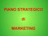 PIANO STRATEGICO MARKETING