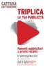 CATTURA L ATTENZIONE TRIPLICA LA TUA PUBBLICITÀ. Pannelli pubblicitari a prismi rotanti. Ufficio Commerciale Italia. www.comunicazionedinamica.