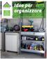 Idee per organizzare. Le novità e i buoni affari per una casa funzionale. www.leroymerlin.it BRICOLAGE EDILIZIA DECORAZIONE ARREDO BAGNO GIARDINAGGIO