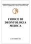 FEDERAZIONE NAZIONALE DEGLI ORDINI DEI MEDICI CHIRURGHI E DEGLI ODONTOIATRI CODICE DI DEONTOLOGIA MEDICA