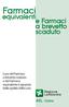 Farmaci. equivalenti e Farmaci. a brevetto scaduto. L'uso del Farmaco. e del Farmaco equivalente è garanzia della qualità della cura