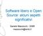 Software libero e Open Source: alcuni aspetti significativi. Daniele Mazzocchi - ISMB mazzocchi@ismb.it