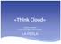 «Think Cloud» Gianluca Guidotti ICT Corporate Manager & ecommerce Director LA PERLA