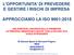 L OPPORTUNITA DI PREVEDERE E GESTIRE I RISCHI DI IMPRESA - APPROCCIAMO LA ISO 9001:2015