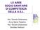 LE AREE SOCIO-SANITARIE DI COMPETENZA DELLA A.S.L. Ass. Sociale Dottoressa Anna Maria Paladino Ass. Sociale Dottoressa Dorotea Verducci