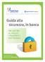 Guida alla sicurezza, in banca PER GESTIRE AL MEGLIO I PAGAMENTI ELETTRONICI