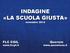 INDAGINE «LA SCUOLA GIUSTA»