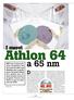 Athlon 64. di dicembre sono ufficialmente disponibili a listino i primi processori Athlon 64 X2 realizzati