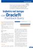 Oracle9i. Sono le dieci di sera, state impazzendo sul database. Indietro nel tempo con. Flashback Query