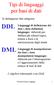 DDL DML. Tipi di linguaggi per basi di dati. Si distinguono due categorie: