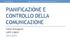 PIANIFICAZIONE E CONTROLLO DELLA COMUNICAZIONE