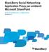 BlackBerry Social Networking Application Proxy per ambienti Microsoft SharePoint. Guida di installazione e configurazione Versione: 2.