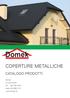 Domek COPERTURE METALLICHE CATALOGO PRODOTTI. Domek. di Luca Nizzola Tel: 091 745 04 35 Natel: 079 289 37 12 www.domek.ch