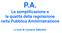 P.A. La semplificazione e la qualità della regolazione nella Pubblica Amministrazione. - a cura di Luciano Gabriele -