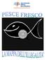 1) Pesce fresco? NAS, Guardia di Finanza Asl Guardia Costiera rete nazionale Sedi Movimento Difesa del Cittadino