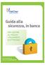 Guida alla sicurezza, in banca PER GESTIRE AL MEGLIO I PAGAMENTI ELETTRONICI