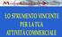 LO STRUMENTO VINCENTE PER LA TUA ATTIVITÀ COMMERCIALE