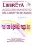 PER INFORMAZIONI O ISCRIZIONI Via Napoli 4-33100 Udine - Tel 0432297909-fax 0432297033 www.liberetà-fvg.it -segreteria@libereta-fvg.