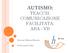 AUTISMO: TEACCH, COMUNICAZIONE FACILITATA, ABA - VB