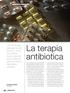 questi farmaci vengono raggruppati: A seconda del meccanismo d azione. Esistono, infatti, antibiotici batteriostatici,