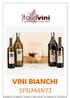 VINI BIANCHI SPUMANTI. ITALIAVINI S.A.S. di A.TERRENO & C. Via Mazzini, 8 13836 Cossato (BI) mail: info@italiavini.net www.italiavini.