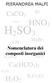 H 2 SO 3 HNO 3 H 2 O 2. CaCO 3. Ca(HCO 3 ) 2. K 2 Cr 2 O 7. MgBr 2 Nomenclatura dei. composti inorganici PIERANDREA MALFI. LiH.