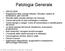 Patologia Generale. Prof. P. Bellavite, Corso di Patologia Generale c.d.l. Figiene Dentale Oncologia Generalità