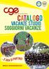 VACANZE STUDIO SOGGIORNI VACANZE. ... e o r a d i partire! WWW.CGE-CENTROGIOCOEDUCATIVO.IT