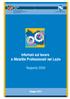 Infortuni sul lavoro e Malattie Professionali nel Lazio. Rapporto 2009 OSSERVATORIO REGIONALE SULLA SICUREZZA E LA PREVENZIONE NEI LUOGHI DI LAVORO