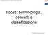 I costi: terminologia, concetti e classificazione